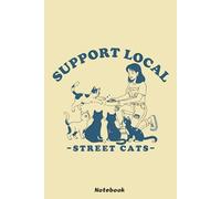 Support Local Street Cats Vintage Notebook: 6x9 120 Pages, Ruled Notebook, Journal, Daily Diary, Organizer, Planner