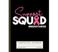 Support Squad Composition Notebook: Pink Ribbon Strength - Breast Cancer Awareness Journal