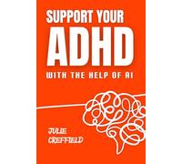 Support Your ADHD with the Help of AI
