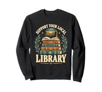 Supporta la Tua Maglietta della Biblioteca Locale Felpa