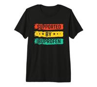 Supportato da Ibuprofen Funny Pharma Quotes Frase Maglietta Premium
