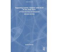 Supporting Autistic Children with SLCN in the Early Years: A Practical Resource for Professionals