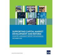 Supporting¿Capital Market Development and Reform: Country Assessment Report for Mongolia