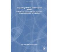 Supporting Children with Complex Needs: An Evidence-Informed and Holistic Approach to Create Connectivity in the Classroom