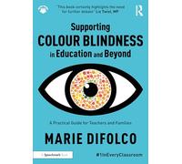 Supporting Colour Blindness in Education and Beyond: A Practical Guide for Teachers and Families