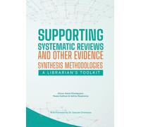 Supporting Systematic Reviews and other Evidence Synthesis Methodologies: A Librarian's Toolkit