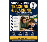Supporting Teaching & Learning - Level 2 Study Guide: Everything You Need to Support Your Level 2 Studies