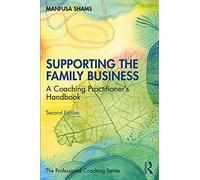 Supporting the Family Business: A Coaching Practitioner's Handbook