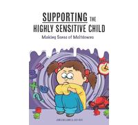 Supporting the Highly Sensitive Child: Making Sense of Meltdowns: 3