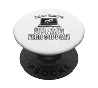 Supporto tecnico divertente I'm My Family's Unpaid Tech Support PopSockets PopGrip Adesivo