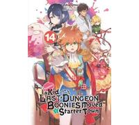 Suppose a Kid from the Last Dungeon Boonies Moved to a Starter Town, (Tascabile)