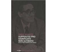 Suppositio pro significato non ultimato. Giulio Preti neorealista logico studiato nei suoi scritti
