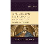 Thomas G. Dough Supralapsarian Christology and the Progressiv (Copertina rigida)
