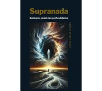 SUPRANADA: Soliloquio desde las profundidades