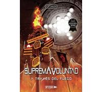 Suprema Voluntad: A través del fuego