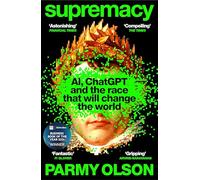 Supremacy: ai, chatgpt and the race that will change the world