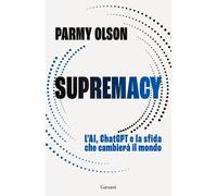 Supremacy. L'AI, ChatGPT e la sfida che cambierà il mondo [Paperback] [Jul 18, 2
