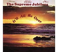 Supreme Jubilees - It'Ll All Be Over