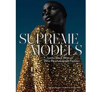 Supreme Models: Iconic Black Women Who Revolutionized Fashion