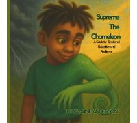 Supreme The Chameleon: A Guide for Emotional Education and Resilience