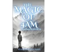Suprita Bhattacharjee The Magic of 4AM (Brahma Muhurta) (Tascabile)