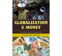 Supriya Singh Globalization and Money (Tascabile) Globalization