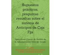 Supuestos prácticos, preguntas resueltas sobre el sistema de Anticipos de Caja Fija: Oposiciones Cuerpo de Gestión de la Administración Civil del Estado