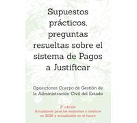 Supuestos prácticos, preguntas resueltas sobre el sistema de Pagos a Justificar: Oposiciones Cuerpo de Gestión de la Administración Civil del Estado