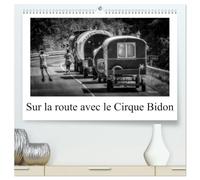 Sur la route avec le Cirque Bidon (Calendrier mural haut de gamme 2027 DIN A2 vertical), CALVENDO calendrier mensuel: Un résumé de scènes de vie du Cirque Bidon