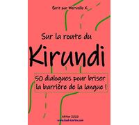 Sur la route du kirundi: 50 dialogues pour maitriser le kirundi