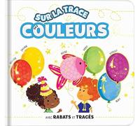 Sur la trace des couleurs: Avec rabats et tracés