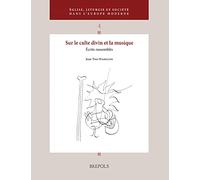 Sur Le Culte Divin Et La Musique: Ecrits Rassembles