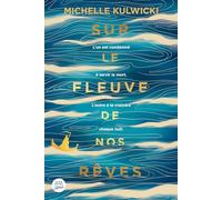 Sur le fleuve de nos rêves