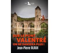 Sur le pont de Valentré, on ne dansera plus !