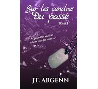 SUR LES CENDRES DU PASSÉ: Tome 1