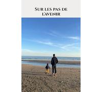Sur les pas de l'avenir: Tome 2