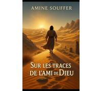 SUR LES TRACES DE l'AMI DE DIEU