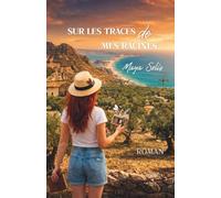 SUR LES TRACES DE MES RACINES
