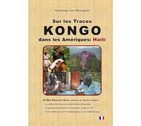 Sur les traces Kongo dans les Amériques: Haïti