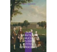 Sur l'infantilisme de gauche et les idées petites-bourgeoises: Analyse des erreurs stratégiques des courants révolutionnaires et de la transition vers le socialisme