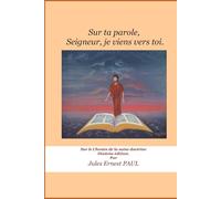 Sur ta parole, Seigneur, je viens à toi: Sur le Rhéma de Jésus