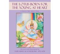 Surabhi Katherine Splain The Lotus Born for the Young at Heart (Tascabile)