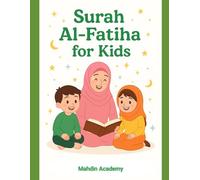 Surah Al-Fatiha for Kids: Tafsir, Translation & Activities to Understand the Opening Surah of the Quran