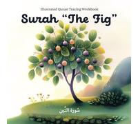 Surah “At-Tin”- The Fig: Quran Tracing Book with Illustrations and translation: A workbook for studying and memorising the suras of the Quran for ... visual associations and translation of verses