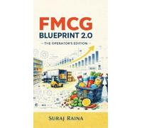 Suraj Raina FMCG Blueprint 2.0 - The Operator's Edition (Copertina rigida)