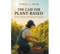 Suraj S Shah The Case for Plant-Based (Copertina rigida)
