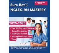 Sure Bet NCLEX-RN Mastery 2025-2026: Your 30-Day NCLEX Guide: Exams, Questions & Strategies to Pass First Time
