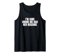 Sure Drunk Me Had Her Reasons Divertente Unhinged Bere Meme Canotta