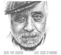Sure Fire Groove - Last Good Standing
