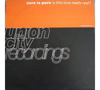 Sure Is Pure - Sure Is Pure - Is This Love Really Real? - Union City Recordings